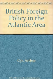 British Foreign Policy in the Atlantic Area