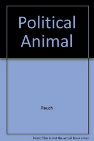 The Political Animal : Studies in Political Philosophy from Machiavelli to Marx