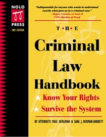 The Criminal Law Handbook: Know Your Rights, Survive the System (Criminal Law Handbook)