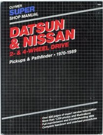 Datsun  Nissan 2-  4-Wheel Drive Super Shop Manual: Pickups and Pathfinder, 1970-1989 (Clymer Super Shop Manual Repair Series)
