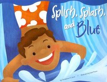 Splish, Splash, and Blue (Know Your Colors)