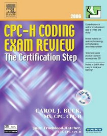 CPC-H Coding Exam Review 2006: The Certification Step (Cpc-H Coding Exam Review: The Certification Step)