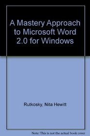 A Mastery Approach to Microsoft Word 2.0 for Windows