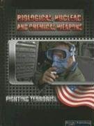 Biological, Nuclear, And Chemical Weapons: Fighting Terrorism (Baker, David, Fighting Terrorism.)