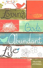 Loving God's Abundant Life - Prayer Journal