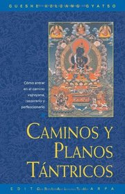 Caminos y plano tantricos: Como entrat en el camino vajrayana, recorrerlo y perfeccionarlo (Spanish Edition)
