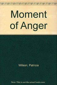 Moment of Anger