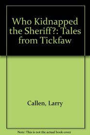 Who Kidnapped the Sheriff?: Tales from Tickfaw