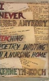 I Never Told Anybody: Teaching Poetry Writing in a Nursing Home