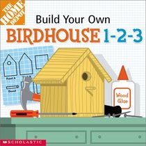 Build-Your-Own Birdhouse 1-2-3! (Home Depot Build-Your-Own 1-2-3)