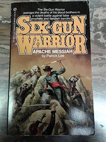 Apache Messiah (6 Gun Warrior, No 8)