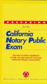 Preparing for the California Notary Public Exam: The Easy-To-Follow Handbook to Help You Get Ready for and Pass California's Notary Examination