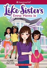 Emma Moves In (American Girl Like Sisters #1)