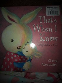 That's When I Knew - A Big Sister's Tale