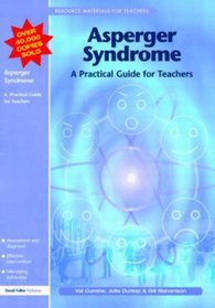 Asperger Syndrome: A Practical Guide for Teachers (Resource Materials for Teachers)