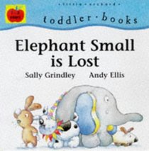 Elephant Small is Lost (Toddler Books)