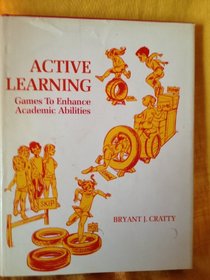 Active Learning Games to Enhance Academic Abilities