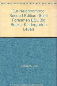 Our Neighborhood, Second Edition (Scott Foresman ESL Big Books, Kindergarten Level)