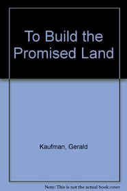 To Build the Promised Land