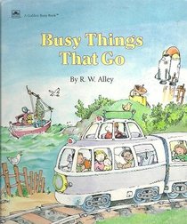 Busy Things That Go Busy Book (Golden Busy Book)
