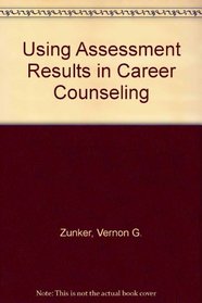 Using Assessment Results in Career Counseling