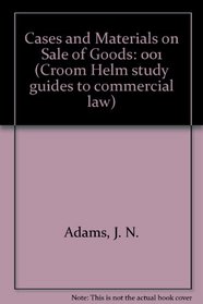 Cases and Materials on Sale of Goods (Croom Helm study guides to commercial law)