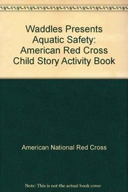 Waddles Presents Aquatic Safety: American Red Cross Child Story Activity Book