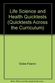 Life Science and Health Quicktests (Quicktests Across the Curriculum)