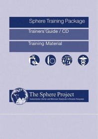 Sphere Training Package: Trainer's Guide / CD (Sphere Project Series)