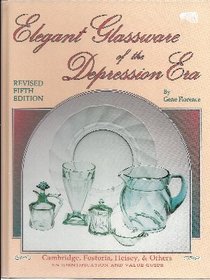 Elegant Glassware of the Depression Era: Identification & Value Guide