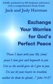 Exchange Your Worries For God's Perfect Peace