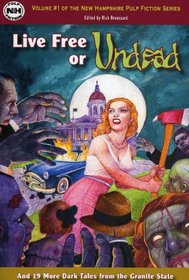 Live Free or Undead and 19 More Dark Tales From the Granite State