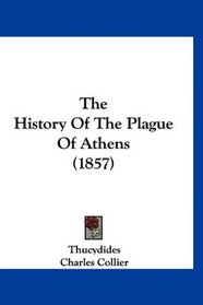 The History Of The Plague Of Athens (1857)