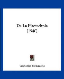 De La Pirotechnia (1540) (Latin Edition)
