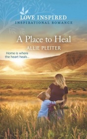 A Place to Heal (Love Inspired, No 1438)