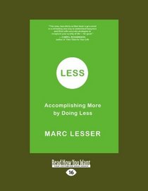 Less (EasyRead Large Edition): Accomplishing More by Doing Less
