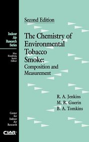 The Chemistry of Environmental Tobacco Smoke: Composition and Measurement, Second Edition (Indoor Air Research Series)