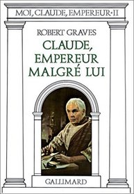 Moi, Claude, empereur, tome 2 : Claude, empereur malgré lui