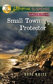 Small Town Protector (Love Inspired Suspense, No 301) (Larger Print)
