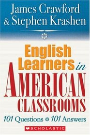 English Language Learners in American Classrooms: 101 Questions, 101 Answers