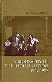 A Biography of the Indian Nation, 1947-1997