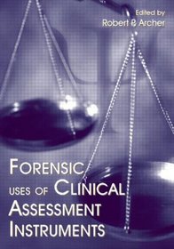 Forensic Uses of Clinical Assessment Instruments