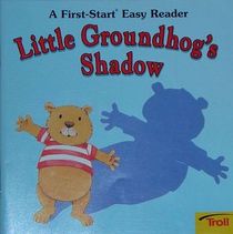 Little Groundhog's Shadow (First Start Easy Reader)