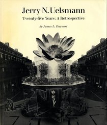 Jerry N. Uelsmann, Twenty-five Years: A Retrospective