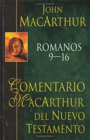Comentario Macarthur Del Nuevo Testamento: Romanos 9-16 (Comentario MacArthur del Nuevo Testamento)