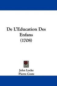 De L'Education Des Enfans (1708) (French Edition)