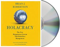 Holacracy: The New Management System that Redefines Management