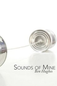 Sounds of Mine: Poems