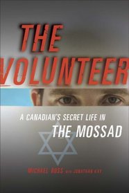 The Volunteer: My Secret Life in the Mossad