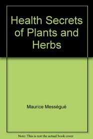 Health Secrets of Plants and Herbs